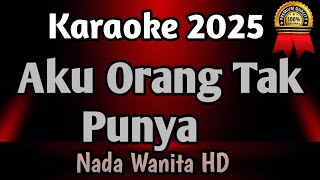 Download lagu Aku Orang Tak Punya - Karaoke Pop Nada Wanita Versi Live Terbaru 2025 HD mp3