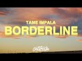 Tame Impala - Borderline (Lyrics)