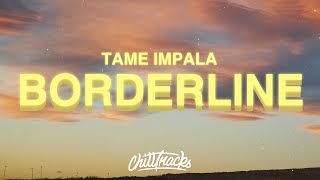 Tame Impala - Borderline (Lyrics)