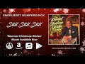 Engelbert Humperdinck - Still Still Still (Official Audio Track)