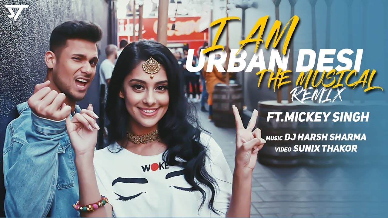 I am Urban Desi (Remix) | Mickey Singh | Punjabi Medley Mashup | Dj Harsh Sharma | Sunix Thakor| Mickey Singh Lyrics