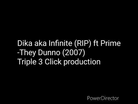 Dika aka Infinite (RIP) ft Prime-They Dunno (2007)_Another Triple 3 Click production
