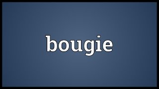 Bougie Meaning