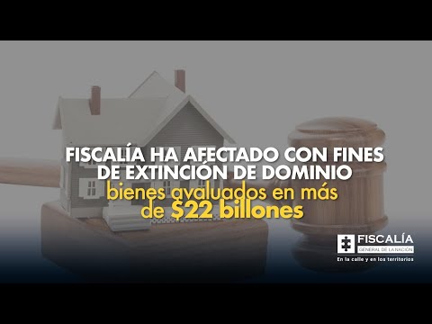 Fiscal Francisco Barbosa: Afectados con fines extinción de dominio bienes avaluados en $22 billones