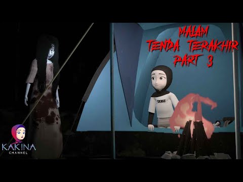 KAKINA HORROR 319 Last Tent Camping Part 3