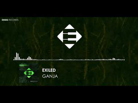 Exiled - Ganja (Original Mix)