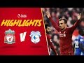 Highlights: LFC 4-1 Cardiff City | Salah, Mane & Shaqiri on target