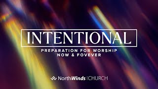 Intentional Preparation For Worship