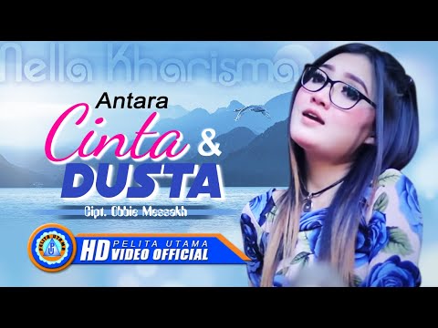 Nella Kharisma - ANTARA CINTA DAN DUSTA  (Official Music Video)
