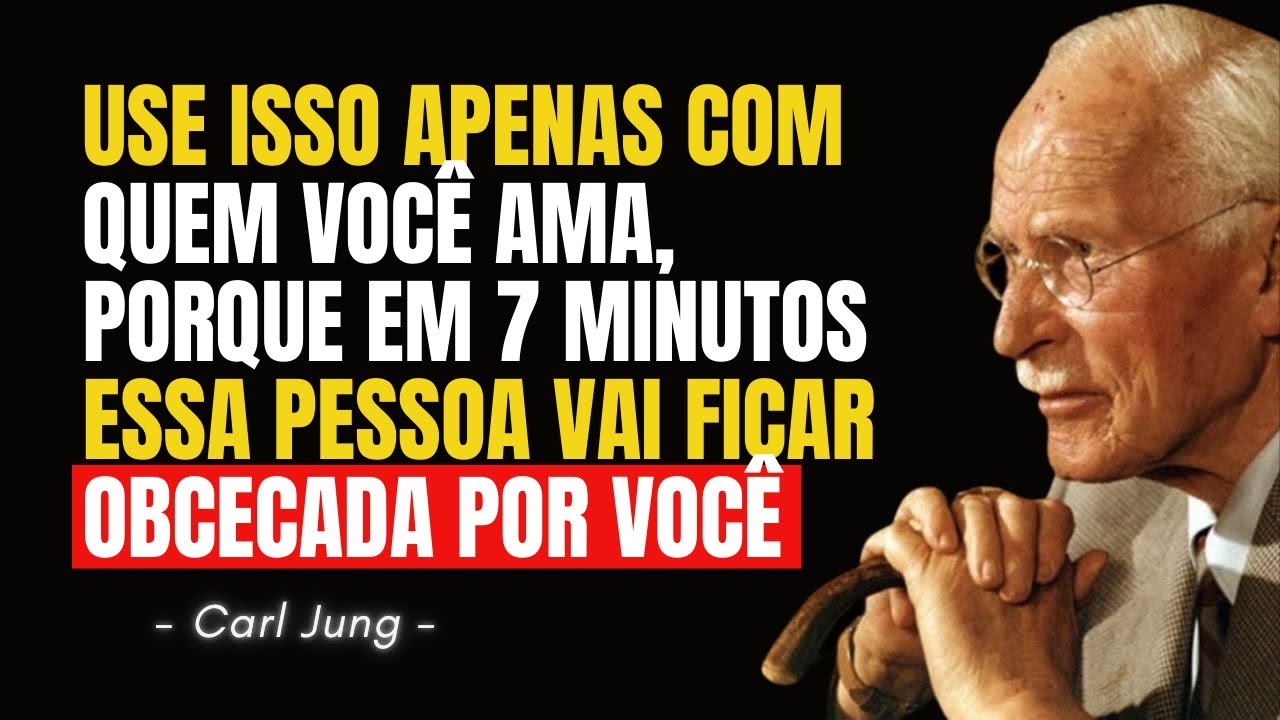 Apenas 7 MINUTOS e você verá COMO VOCÊ AMARRA E OBCECA O AMOR DA SUA VIDA | Carl Jung