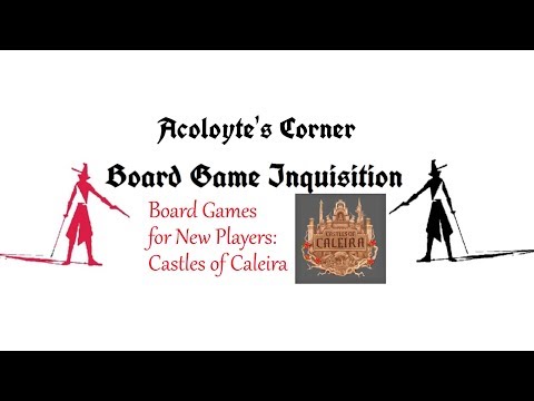  Acolyte's Corner - Board Games for New Players: Castles of Caleira