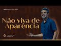 NÃO VIVA DE APARÊNCIA Parábolas De Jesus 1 Pastor Davis Oliveira