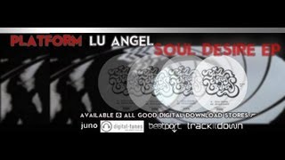 Platform feat Lu Angel - Soul Desire [Taken from Soul Desire EP]