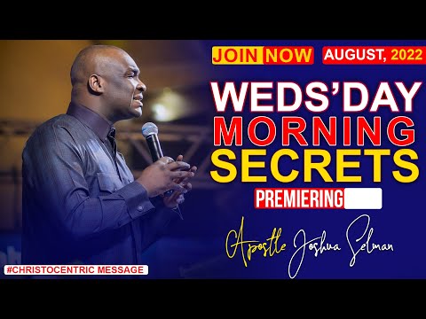 WEDNESDAY SECRETS, 31ST AUGUST 2022 - APOSTLE JOSHUA SELMAN Commanding Your Morning