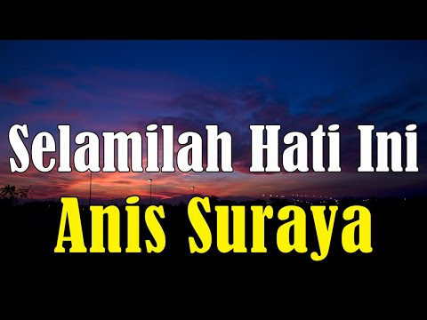 Selamilah Hati Ini - Anis Suraya Lirik