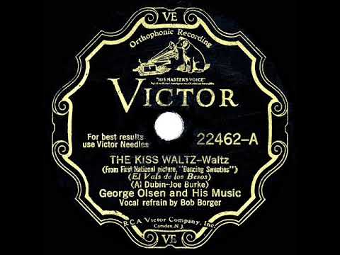 1930 HITS ARCHIVE: The Kiss Waltz - George Olsen (Bob Borger, vocal)