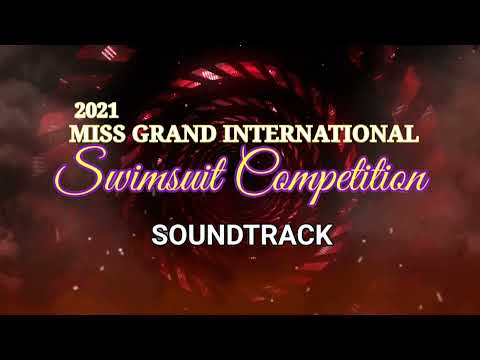 👑 MISS GRAND INTERNATIONAL 2021 swimsuit - SOUNDTRACK
