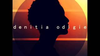 DENITIA ODIGIE / The Closer I Get To You