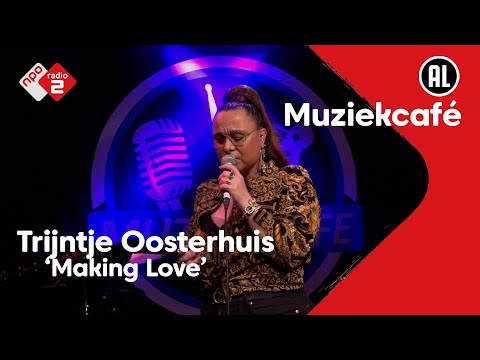 Trijntje Oosterhuis - Making Love | NPO Radio 2