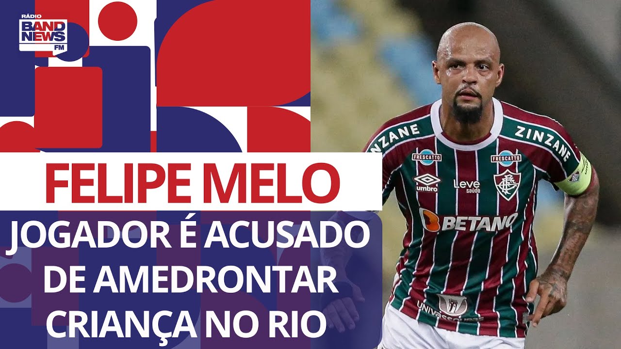 Felipe Melo, do Fluminense, é acusado de intimidar jovem botafoguense; mãe vai à polícia