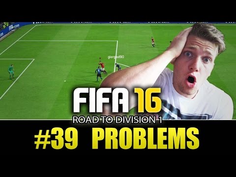FIFA 16 ROAD TO DIVISION 1 - PROBLEMS - EPISODE 39