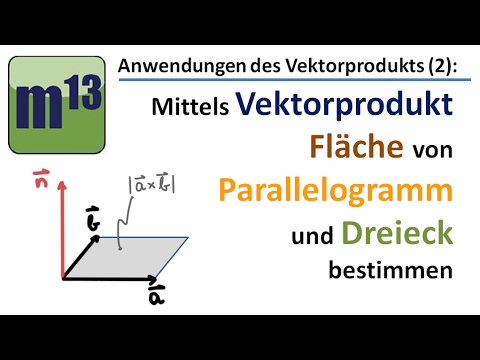 Fläche von Parallelogramm und Dreieck mit Vektorprodukt (Kreuzprodukt) bestimmen