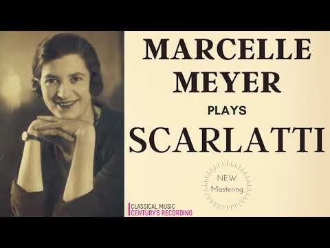 Scarlatti by Marcelle Meyer - 58 Keyboard Sonatas, K 380 .. NEW MASTERING (recording of the Century)