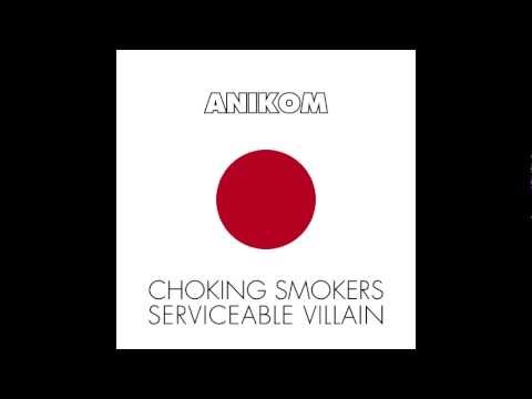 Anikom – Choking Smokers