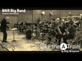 Billy Strayhorn - Take the A Train (Performed by BNR Big Band)