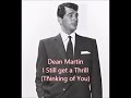 Dean Martin 'I still get a thrill thinking of you'