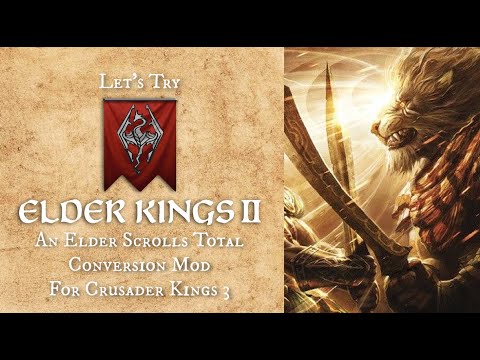 Let's Try Elder Kings II (An Elder Scrolls Total Conversion Mod for Crusader Kings 3)