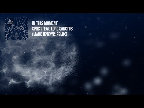SPNCR feat Lorde Sanctus - In This Moment (Mark Jenkyns Remix)