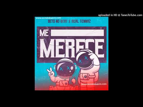 BETO NO BEAT X TENNAZ - Me Merece