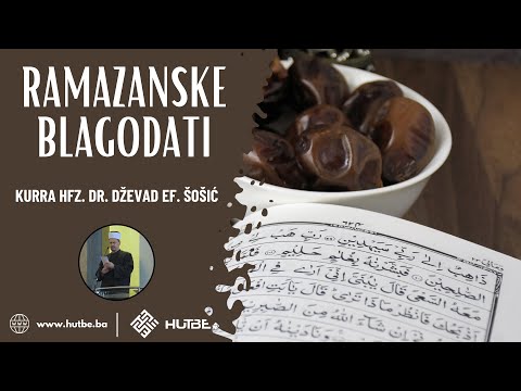 Kurra hfz. dr. Dževad ef. Šošić - Ramazanske blagodati