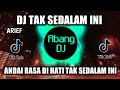 DJ ARIEF TAK SEDALAM INI ANDAI RASA DI HATI TAK SEDALAM INI REMIX VIRAL TIKTOK 2021