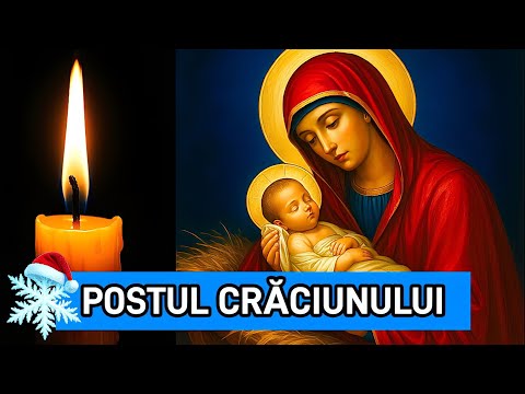 RUGĂCIUNE ZILNICĂ: ❄️🙏POSTUL CRĂCIUNULUI 🙏❄️ MAICA DOMNULUI ŞI DUMNEZEU SĂ TE AJUTE!
