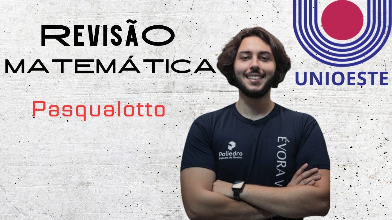 REVISÃO UNIOESTE 2024 - MATEMÁTICA