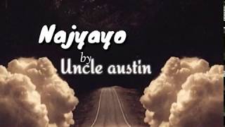 Download lagu Najyayo by uncle austin (official video lyrics) mp3 Download lagu Najyayo by uncle austin (official video lyrics) mp3