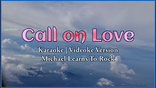 Call On Love | Michael Learns To Rock | Karaoke HD
