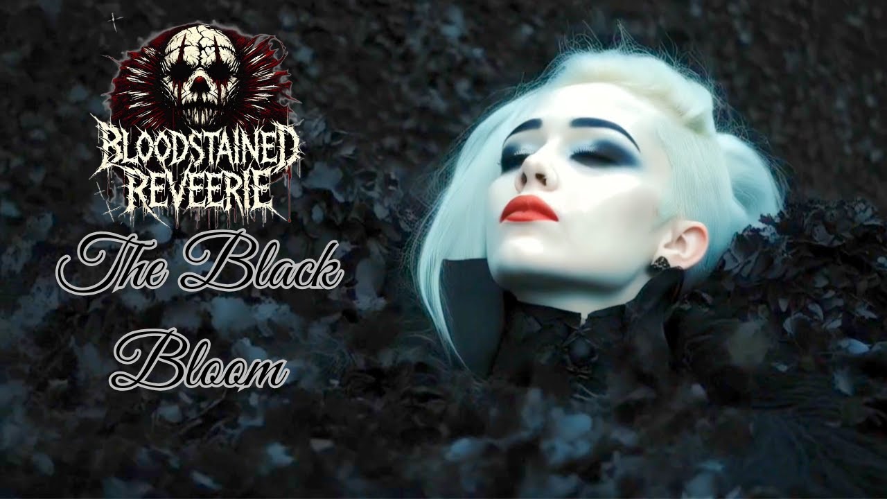 Bloodstained Reveerie “The Black Bloom” | Official Music Video