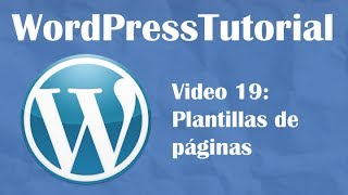 Tutorial de Wordpress desde cero -- Video 19: Plantillas de páginas