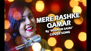 Mere Rashke Qamar || Cover By Rojalin Sahu || Baadshaho