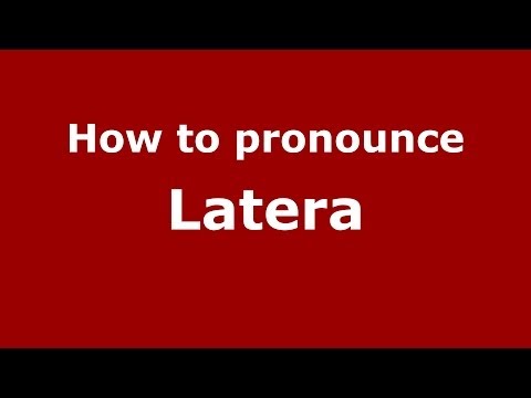 How to pronounce Latera