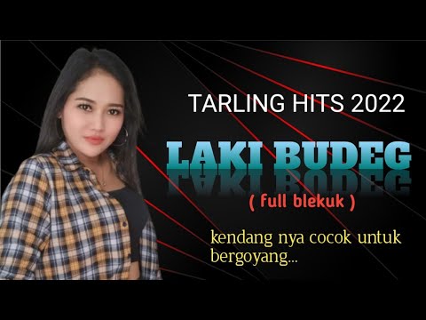 TARLING HITS 2022 LAKI BUDEG-RAMPAK KENDANG KOPLO -PONGDUT SUNDA ( BAJIDOR )