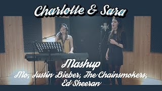 CHARLOTTE &amp; SARA - MASHUP MØ, Justin Bieber, The Chainsmokers, Ed Sheeran &amp; more
