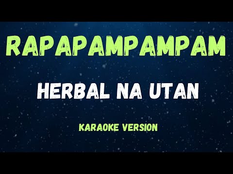 RAPAPAMPAM - HERBAL NA UTAN - ( KARAOKE VERSION )