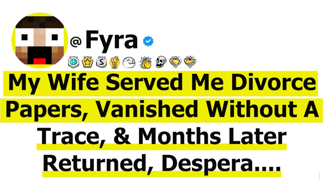 My Wife Served Me Divorce Papers, Vanished Without A Trace, & Months Later Returned, Desperate...