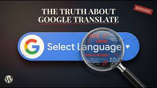 The Truth About Using Google Translate On WordPress