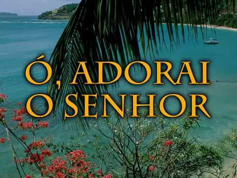 Hino002 - Ó Adorai o senhor