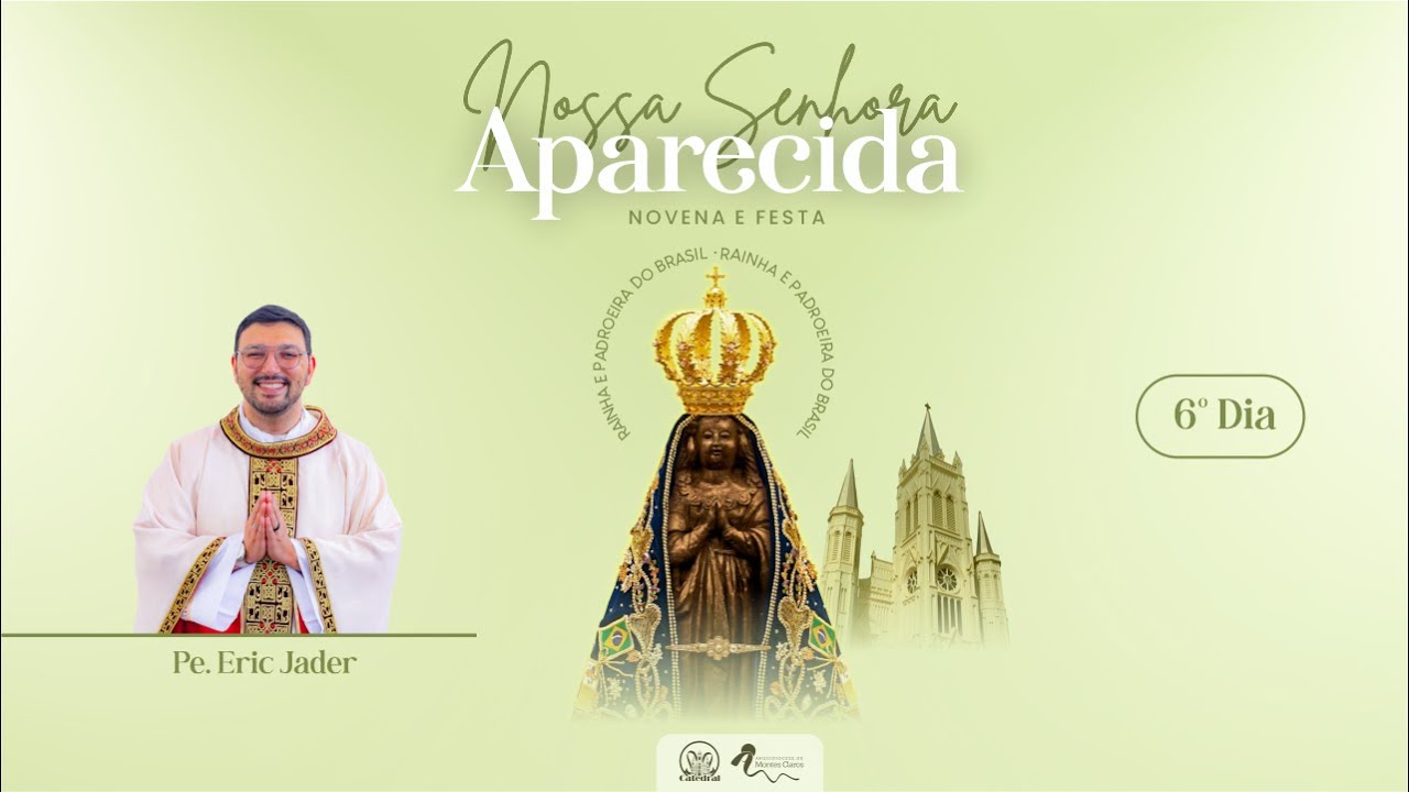 6º Dia da Novena de Nossa Senhora Aparecida -  08/10/2024 - 18h - Catedral de Montes Claros